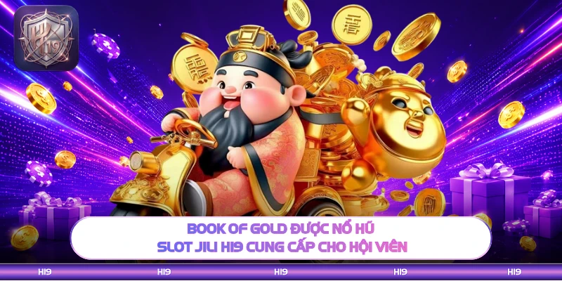 Book Of Gold được nổ hũ slot Jili H19 cung cấp cho hội viên